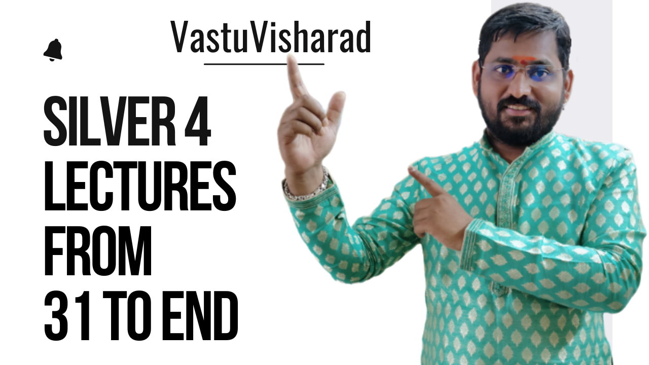 Lectures 31 To End VastuVisharad B16 Silver 4.