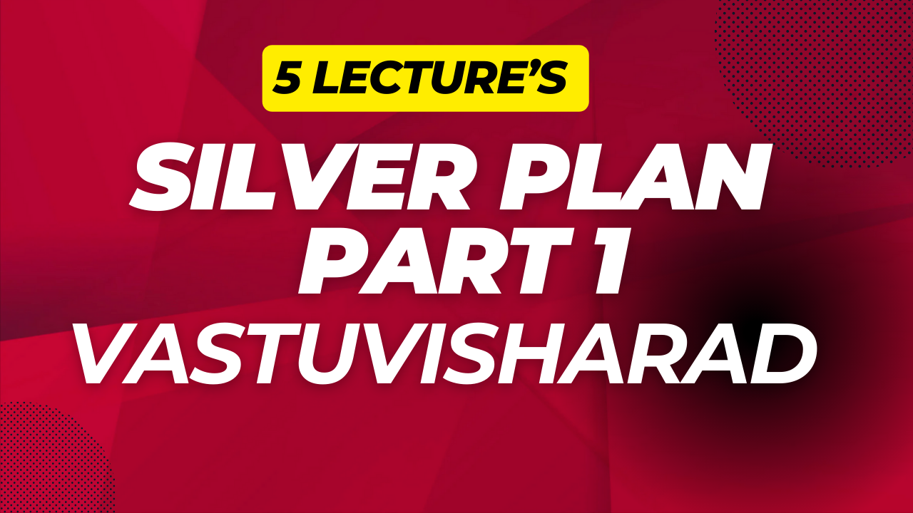 VastuVisharad B16 Silver Plan 5 Lecture